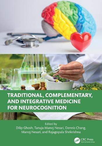 Traditional, Complementary, and Integrative Medicine for Neurocognition  by Dilip Ghosh (Nutriconnect, Sydney, Australia) at Abbey's Bookshop, 