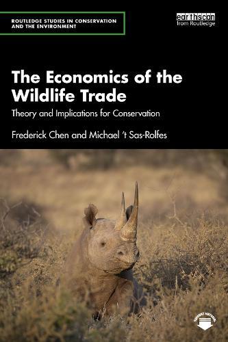 The Economics of the Wildlife Trade: Theory and Implications for Conservation  by Frederick Chen at Abbey's Bookshop, 