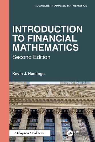Introduction to Financial Mathematics  by Kevin J. Hastings (Knox College, Galesburg, Illinois, USA) at Abbey's Bookshop, 