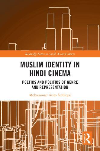 Muslim Identity in Hindi Cinema: Poetics and Politics of Genre and Representation  by Mohammad Asim Siddiqui (Aligarh Muslim University, India) at Abbey's Bookshop, 