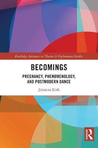 Becomings: Pregnancy, Phenomenology, and Postmodern Dance