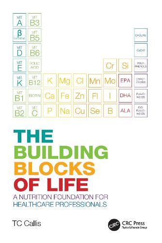 The Building Blocks of Life: A Nutrition Foundation for Healthcare Professionals  by TC Callis at Abbey's Bookshop, 