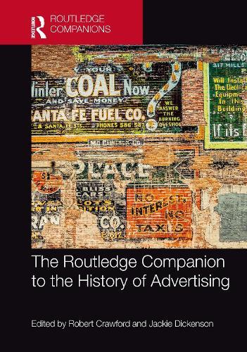 The Routledge Companion to the History of Advertising  by Robert Crawford (RMIT, Australia) at Abbey's Bookshop, 