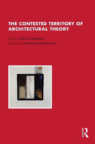 The Contested Territory of Architectural Theory  by Elie G. Haddad at Abbey's Bookshop, 