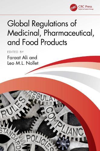 Global Regulations of Medicinal, Pharmaceutical, and Food Products  by Faraat Ali (Department of Inspection &I Enforcement, Laboratory Services, Botswana Medicines Regulatory Authority.) at Abbey's Bookshop, 