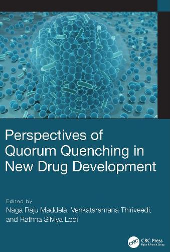 Perspectives of Quorum Quenching in New Drug Development  by Naga Raju Maddela (Uni. College of Eng. Sci. and Tech, India) at Abbey's Bookshop, 