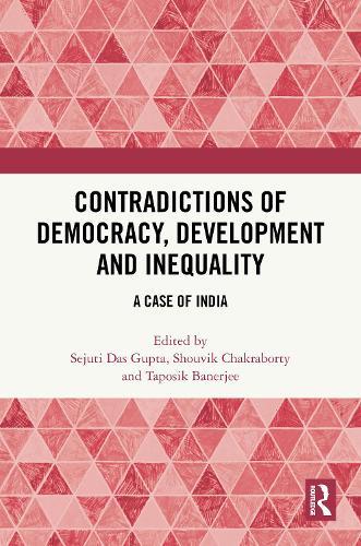 Contradictions of Democracy, Development and Inequality: A Case of India  by Sejuti Das Gupta at Abbey's Bookshop, 