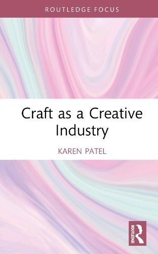 Craft as a Creative Industry  by Karen Patel (Birmingham City University, UK) at Abbey's Bookshop, 