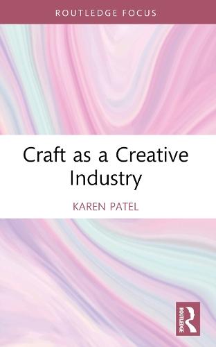Craft as a Creative Industry  by Karen Patel (Birmingham City University, UK) at Abbey's Bookshop, 