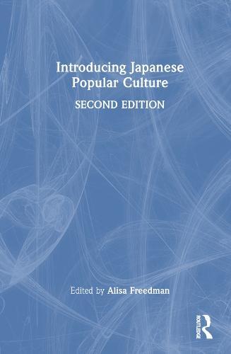 Introducing Japanese Popular Culture  by Alisa Freedman (University of Oregon, USA) at Abbey's Bookshop, 