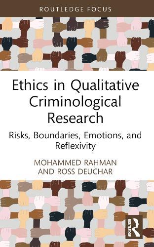 Ethics in Qualitative Criminological Research: Risks, Boundaries, Emotions, and Reflexivity  by Mohammed Rahman (Mohammed Rahman is Professor at Birmingham City University.) at Abbey's Bookshop, 