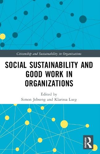 Social Sustainability and Good Work in Organizations  by Simon Jebsen at Abbey's Bookshop, 