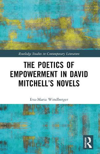 The Poetics of Empowerment in David Mitchell’s Novels  by Eva-Maria Windberger at Abbey's Bookshop, 