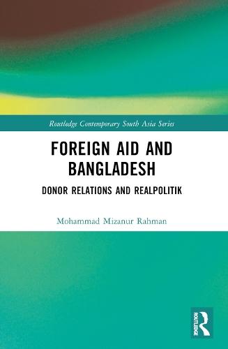 Foreign Aid and Bangladesh: Donor Relations and Realpolitik