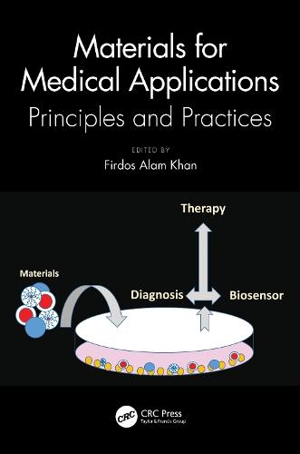 Materials for Medical Applications: Principles and Practices  by Firdos Alam Khan (Manipal University, Dubai, UAE) at Abbey's Bookshop, 