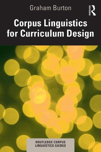 Corpus Linguistics for Curriculum Design  by Graham Burton at Abbey's Bookshop, 