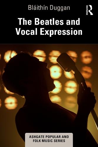 The Beatles and Vocal Expression  by Bláithín Duggan at Abbey's Bookshop, 