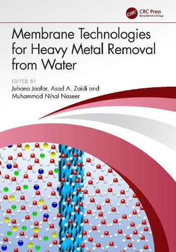 Membrane Technologies for Heavy Metal Removal from Water  by Juhana Jaafar (Universiti Teknologi Malaysia) at Abbey's Bookshop, 