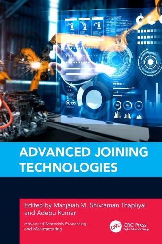 Advanced Joining Technologies  by Manjaiah M (National Institute of Technology Warangal, India) at Abbey's Bookshop, 