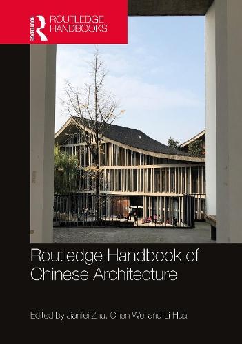 Routledge Handbook of Chinese Architecture: Social Production of Buildings and Spaces in History  by Jianfei Zhu at Abbey's Bookshop, 