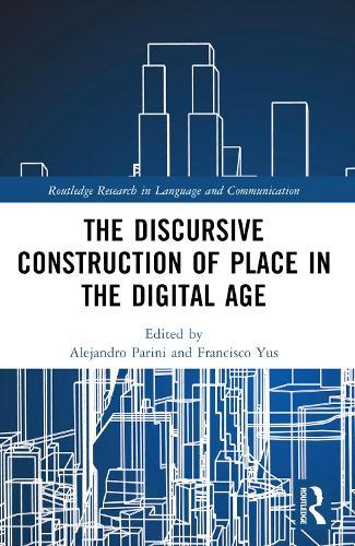 The Discursive Construction of Place in the Digital Age  by Alejandro Parini at Abbey's Bookshop, 