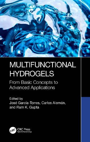 Multifunctional Hydrogels: From Basic Concepts to Advanced Applications  by José García-Torres (Universitat Politecnica De Catalunya, Spain) at Abbey's Bookshop, 