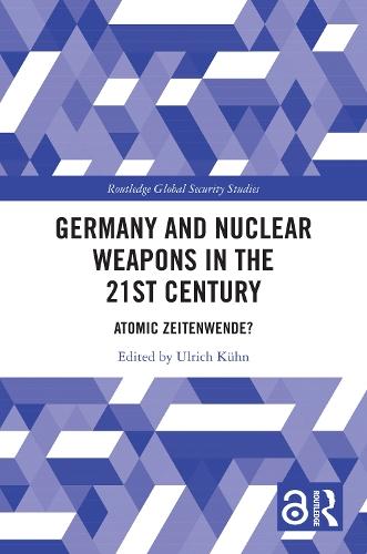Germany and Nuclear Weapons in the 21st Century: Atomic Zeitenwende?  by Ulrich Kühn (University of Hamburg, Germany) at Abbey's Bookshop, 