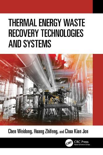 Thermal Energy Waste Recovery Technologies and Systems  by Weidong Chen (National University of Singapore) at Abbey's Bookshop, 