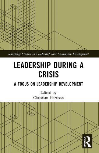 Leadership During a Crisis: A Focus on Leadership Development  by Christian Harrison at Abbey's Bookshop, 