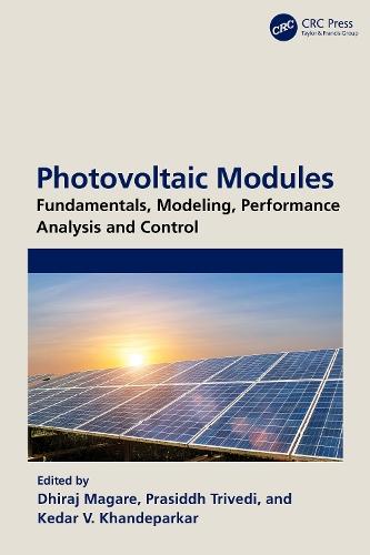 Photovoltaic Modules: Fundamentals, Modeling, Performance Analysis and Control  by Dhiraj Magare (Ramrao Adik Institute of Technology Nerul, India) at Abbey's Bookshop, 