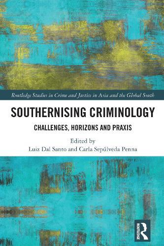 Southernising Criminology: Challenges, Horizons and Praxis  by Luiz Dal Santo at Abbey's Bookshop, 