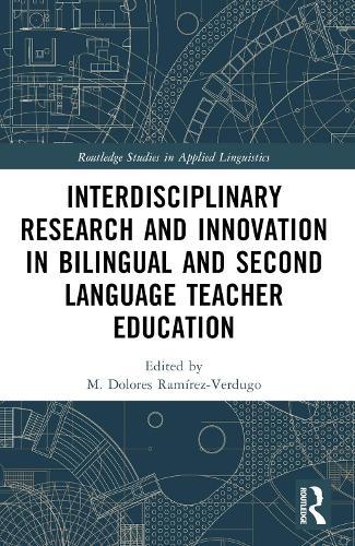 Interdisciplinary Research and Innovation in Bilingual and Second Language Teacher Education  by M. Dolores Ramírez-Verdugo at Abbey's Bookshop, 