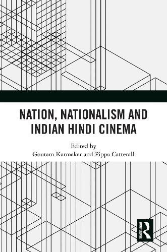 Nation, Nationalism and Indian Hindi Cinema  by Goutam Karmakar (Durban University of Technology, South Africa) at Abbey's Bookshop, 