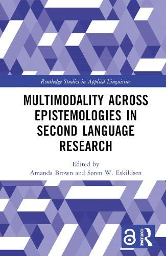 Multimodality across Epistemologies in Second Language Research  by Amanda Brown at Abbey's Bookshop, 