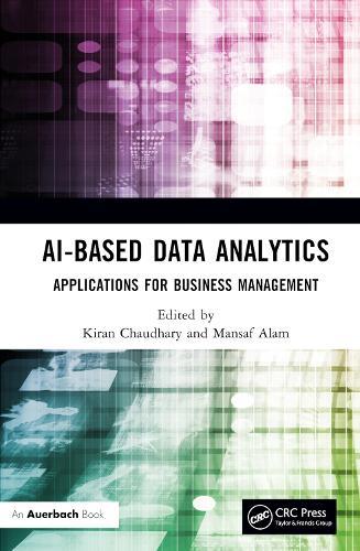 AI-Based Data Analytics: Applications for Business Management  by Kiran Chaudhary (Shivaji College, University of Delhi) at Abbey's Bookshop, 