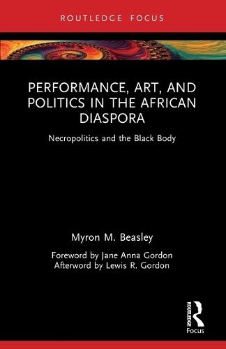 Performance, Art, and Politics in the African Diaspora  by Myron at Abbey's Bookshop, 