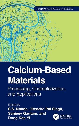 Calcium-Based Materials: Processing, Characterization, and Applications  by S.S. Nanda (Myongji University, Republic of Korea) at Abbey's Bookshop, 