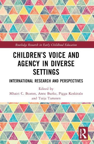Children’s Voice and Agency in Diverse Settings: International Research and Perspectives  by Mhairi C. Beaton (Leeds Beckett University, UK) at Abbey's Bookshop, 