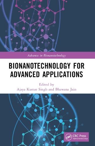 Bionanotechnology for Advanced Applications  by Ajaya Kumar Singh (GOVERNMENT VYT PG AUTONOMOUS COLLEGE DURG, INDIA) at Abbey's Bookshop, 