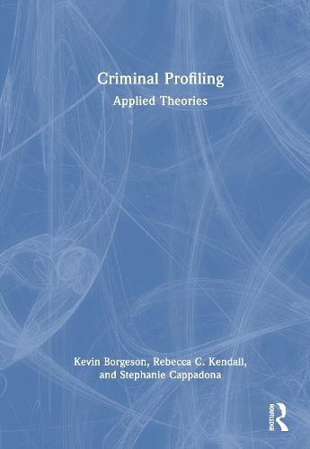 Criminal Profiling: Applied Theories  by Kevin Borgeson at Abbey's Bookshop, 