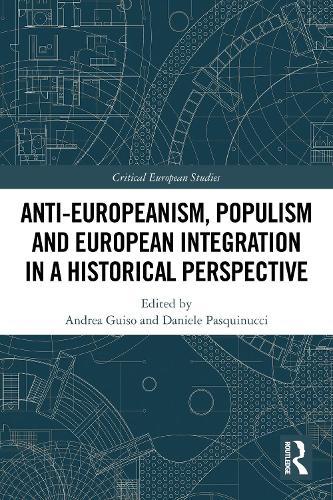 Anti-Europeanism, Populism and European Integration in a Historical Perspective  by Andrea Guiso (Sapienza University of Rome, Italy) at Abbey's Bookshop, 