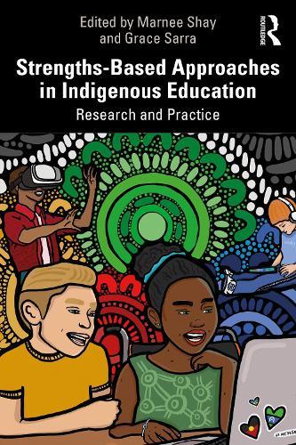 Strengths-Based Approaches in Indigenous Education: Research and Practice  by Marnee Shay at Abbey's Bookshop, 