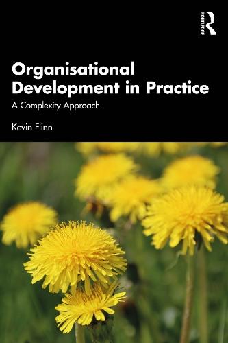 Organisational Development in Practice: A Complexity Approach  by Kevin Flinn at Abbey's Bookshop, 