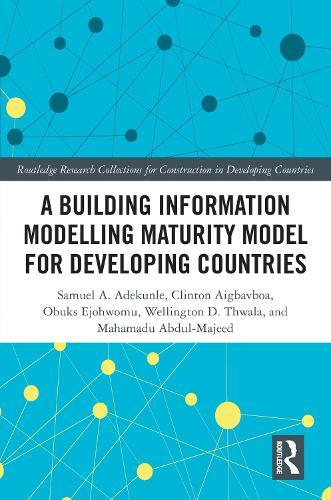 A Building Information Modelling Maturity Model for Developing Countries  by Samuel Adekunle at Abbey's Bookshop, 