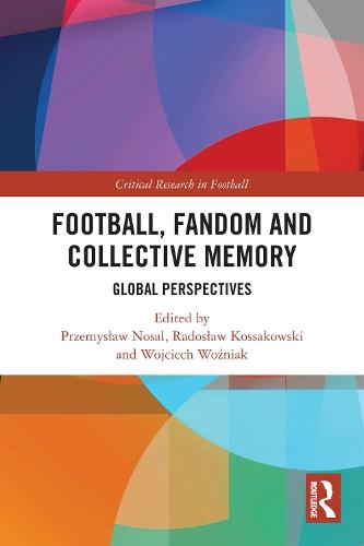 Football, Fandom and Collective Memory: Global Perspectives  by Przemysław Nosal (Adam Mickiewicz University, Poland) at Abbey's Bookshop, 