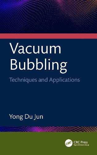 Vacuum Bubbling: Techniques and Applications  by Yong Du Jun (Kongju National University, Republic of Korea) at Abbey's Bookshop, 