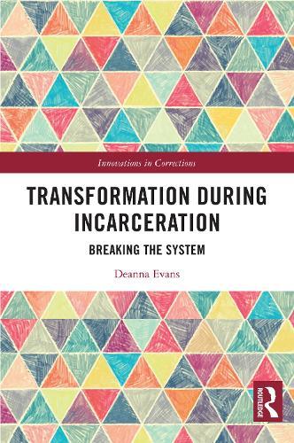 Transformation During Incarceration: Breaking the System  by Deanna Evans at Abbey's Bookshop, 