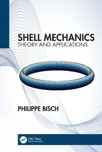Shell Mechanics: Theory and Applications  by Philippe Bisch (Ecole des Ponts ParisTech, France) at Abbey's Bookshop, 