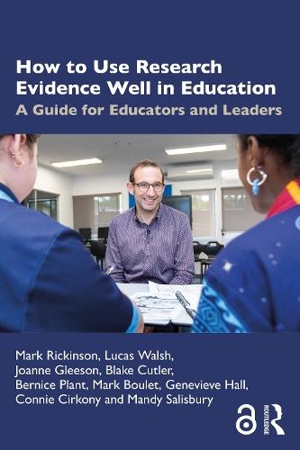 How to Use Research Evidence Well in Education: A Guide for Educators and Leaders  by Mark Rickinson (Monash University, Australia) at Abbey's Bookshop, 