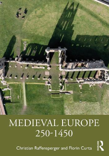 Medieval Europe 250-1450  by Christian Raffensperger (Wittenberg University, USA) at Abbey's Bookshop, 